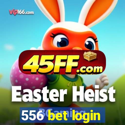 556 bet login